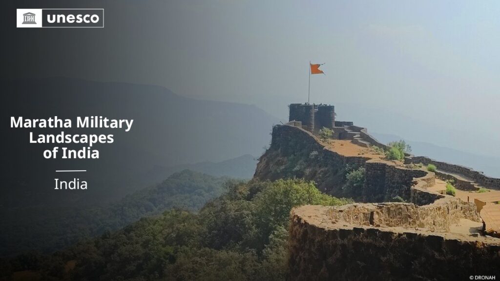 मराठा सैन्य धरोहर को वैश्विक सम्मान: भारत के 12 किलों को मिली ऐतिहासिक पहचान